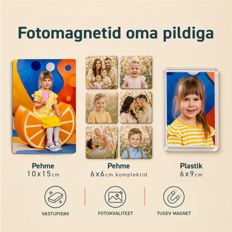 Fotomagnetid oma pildiga erinevates suurustes: pehme 10 × 15 cm, pehme 6 × 6 cm ja plastik 6 × 9 cm